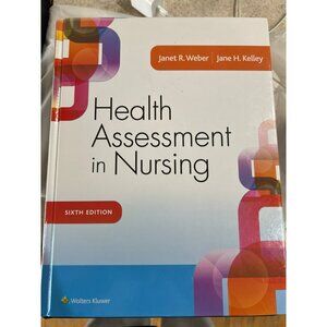 Health Assessment in Nursing Sixth Edition Weber-Kelley